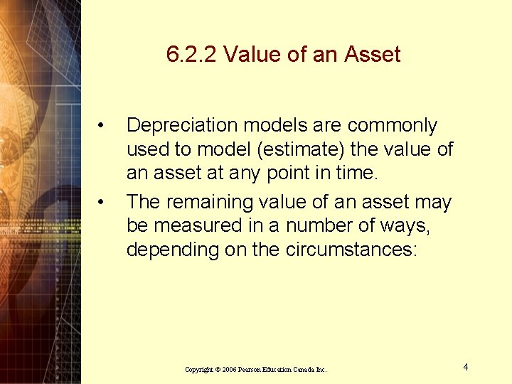 6. 2. 2 Value of an Asset • • Depreciation models are commonly used