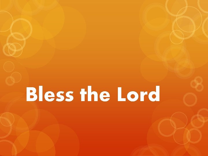 Bless the Lord 