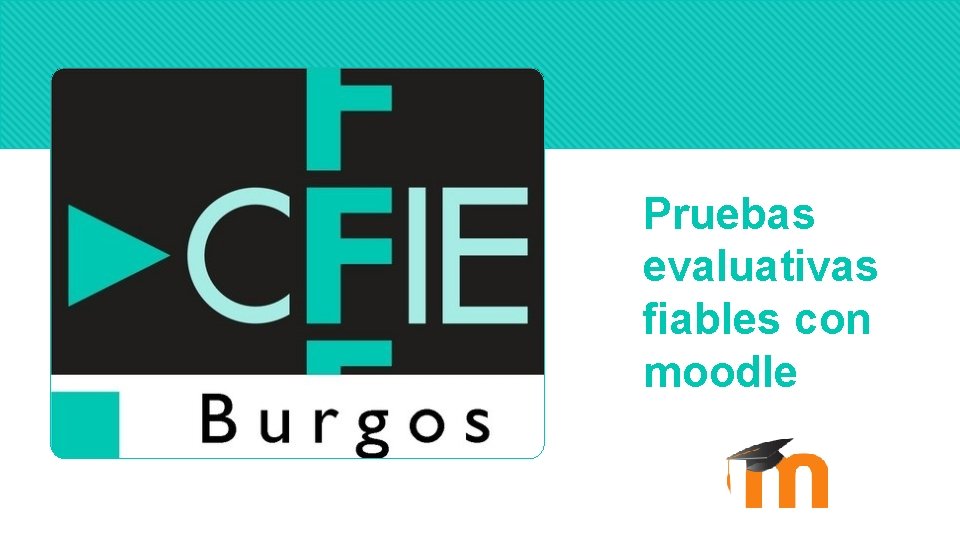 Pruebas evaluativas fiables con moodle 