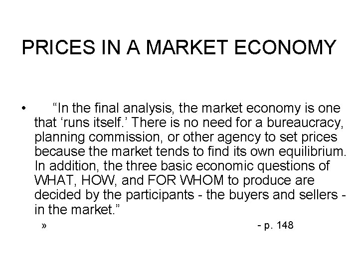 PRICES IN A MARKET ECONOMY • “In the final analysis, the market economy is