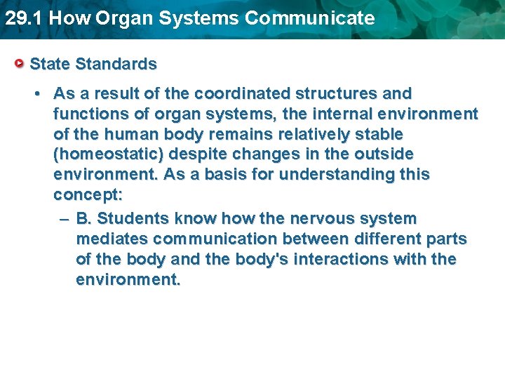 29. 1 How Organ Systems Communicate Standards • As a result of the coordinated 29. 1 How Organ Systems Communicate Standards • As a result of the coordinated