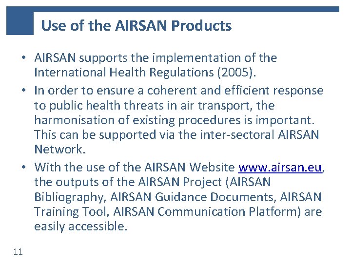 Use of the AIRSAN Products • AIRSAN supports the implementation of the International Health