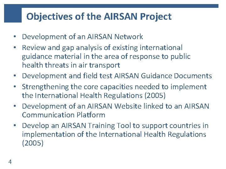 Objectives of the AIRSAN Project • Development of an AIRSAN Network • Review and