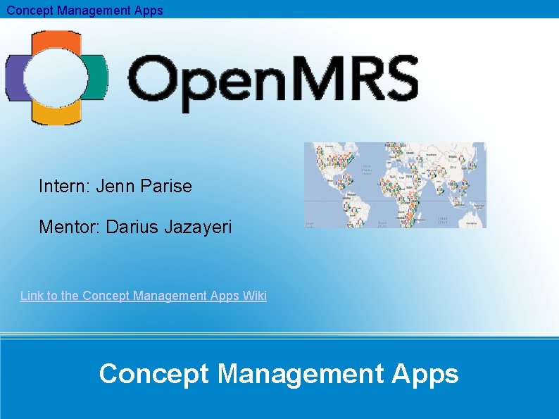 Concept Management Apps Intern: Jenn Parise Mentor: Darius Jazayeri Link to the Concept Management