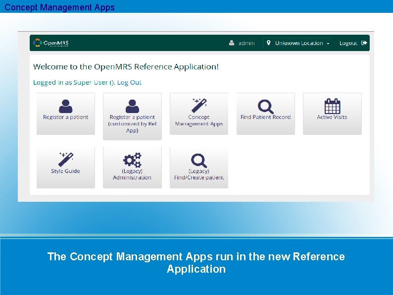 Concept Management Apps The Concept Management Apps run in the new Reference Application 