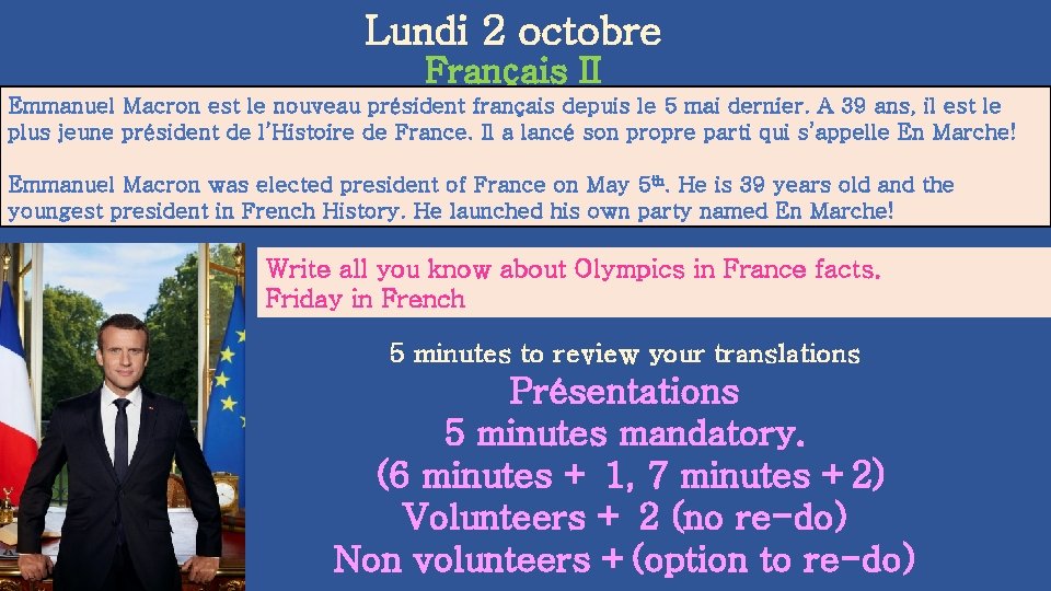 Lundi 2 octobre Français II Emmanuel Macron est le nouveau président français depuis le