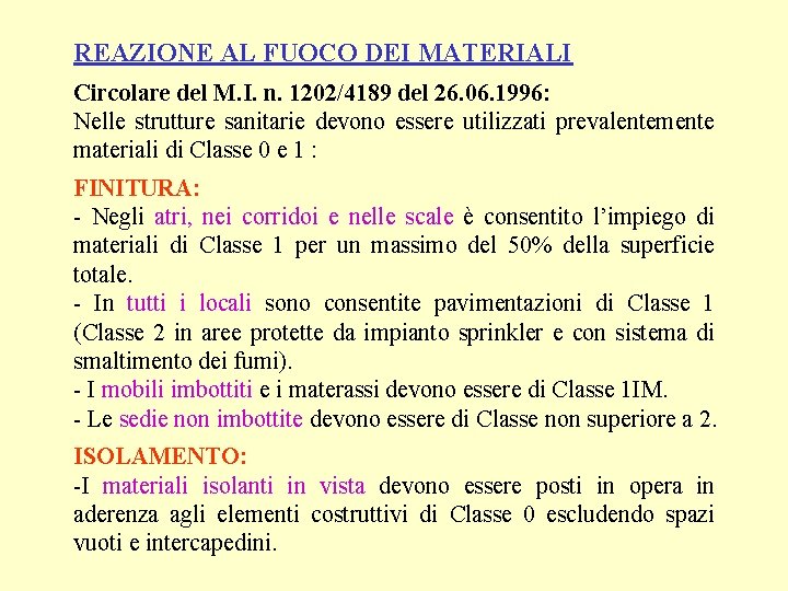 REAZIONE AL FUOCO DEI MATERIALI Circolare del M. I. n. 1202/4189 del 26. 06.