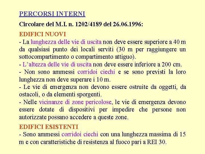 PERCORSI INTERNI Circolare del M. I. n. 1202/4189 del 26. 06. 1996: EDIFICI NUOVI