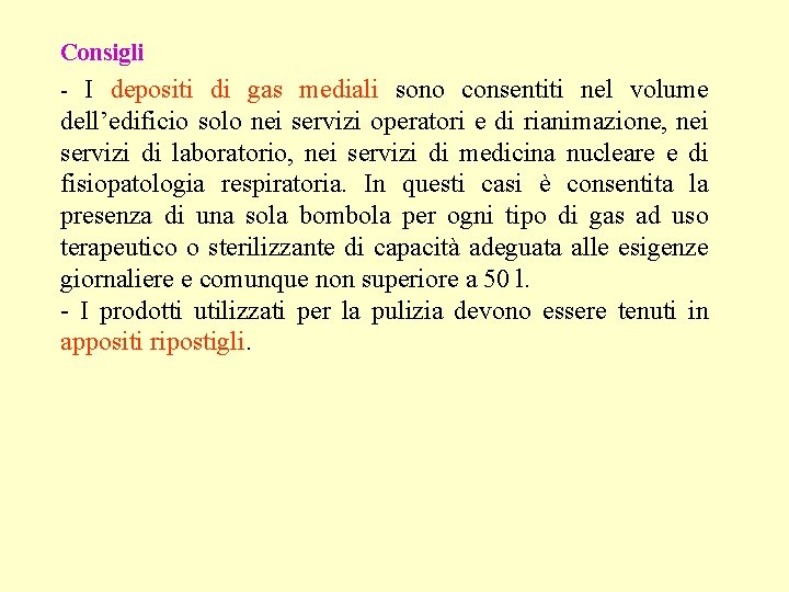 Consigli - I depositi di gas mediali sono consentiti nel volume dell’edificio solo nei