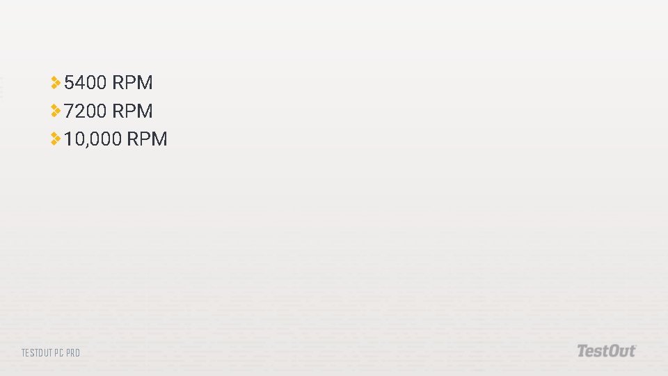 5400 RPM 7200 RPM 10, 000 RPM TESTOUT PC PRO 