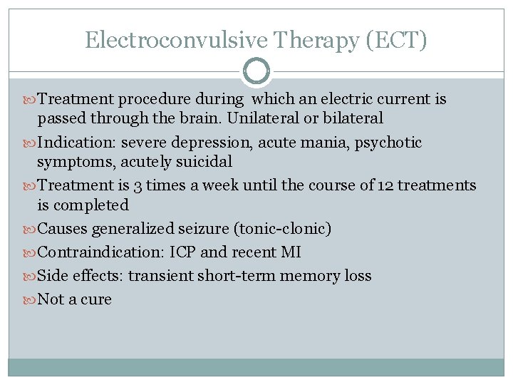 Electroconvulsive Therapy (ECT) Treatment procedure during which an electric current is passed through the