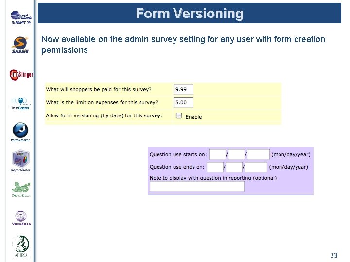 Form Versioning Now available on the admin survey setting for any user with form