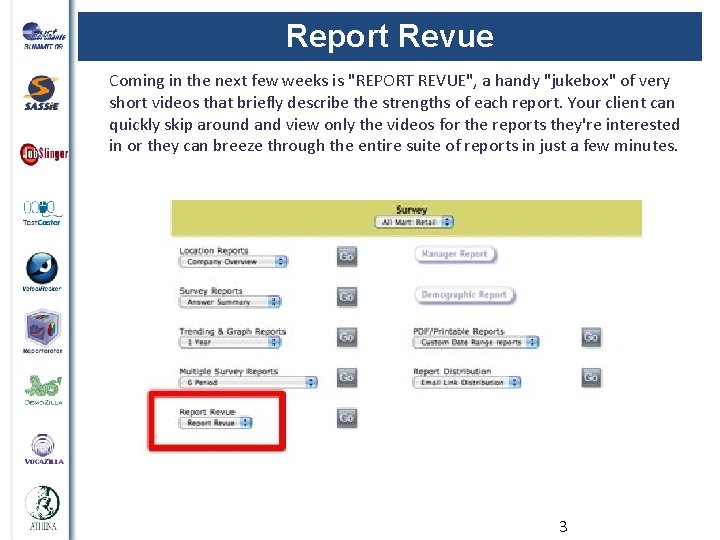 Report Revue Coming in the next few weeks is "REPORT REVUE", a handy "jukebox"