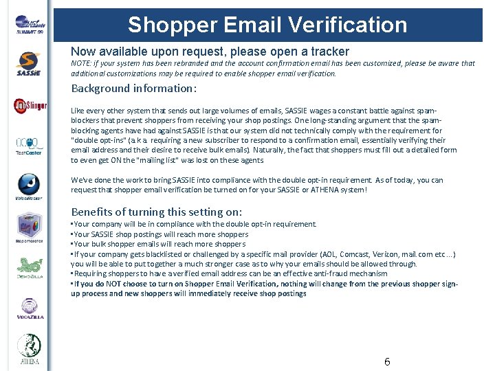 Shopper Email Verification Now available upon request, please open a tracker NOTE: if your