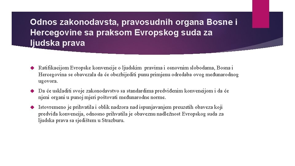 Odnos zakonodavsta, pravosudnih organa Bosne i Hercegovine sa praksom Evropskog suda za ljudska prava