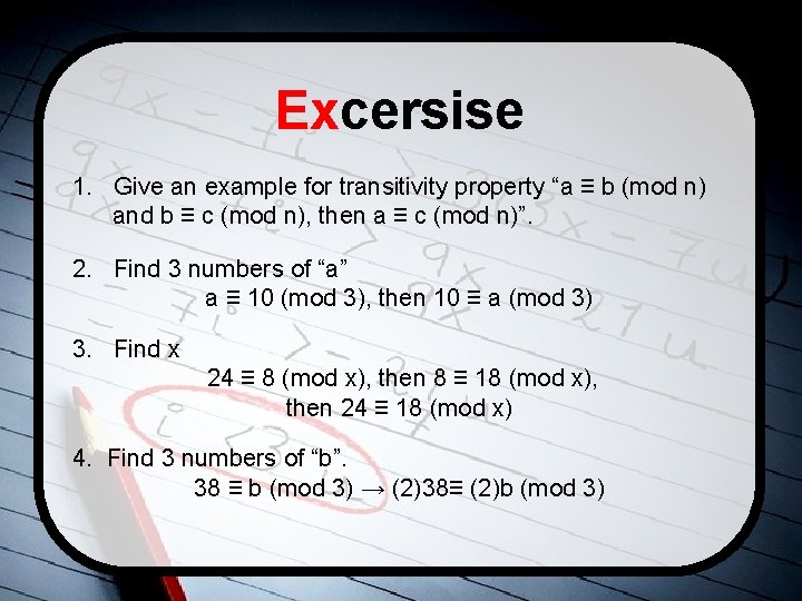 Excersise 1. Give an example for transitivity property “a ≡ b (mod n) and