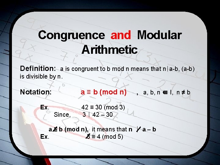 Congruence and Modular Arithmetic Definition: a is congruent to b mod n means that