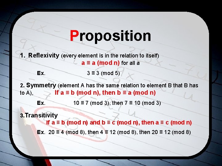 Proposition 1. Reflexivity (every element is in the relation to itself) a ≡ a