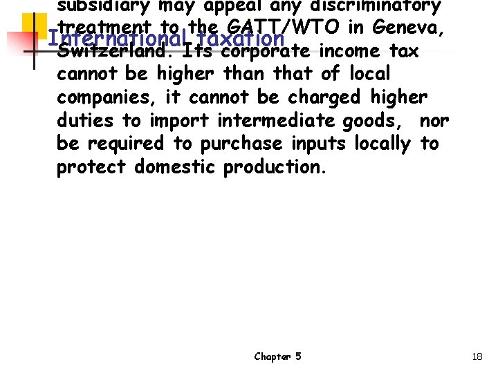 subsidiary may appeal any discriminatory treatment to the GATT/WTO in Geneva, International taxation Switzerland.