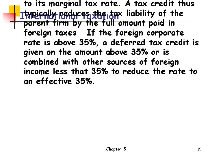 to its marginal tax rate. A tax credit thus typically reduces the tax liability