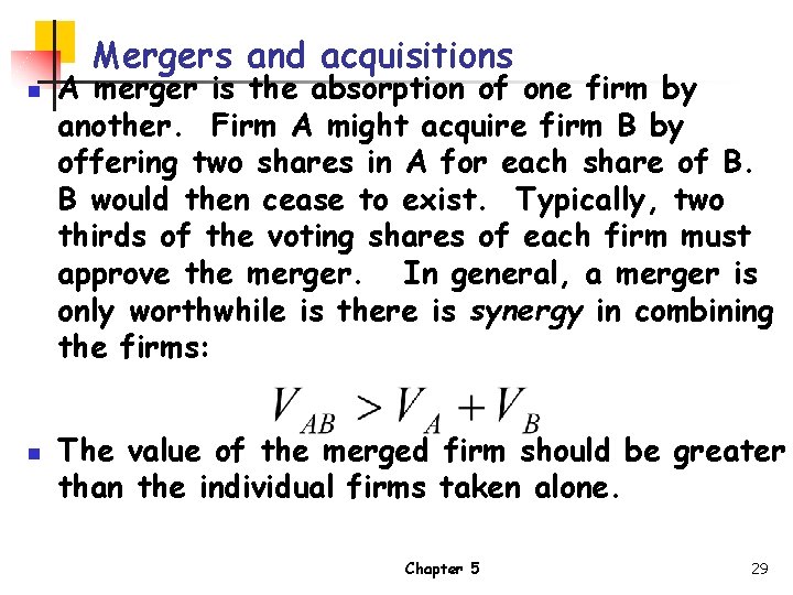 Mergers and acquisitions n n A merger is the absorption of one firm by