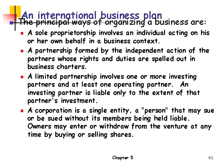 n An international business plan The principal ways of organizing a business are: n
