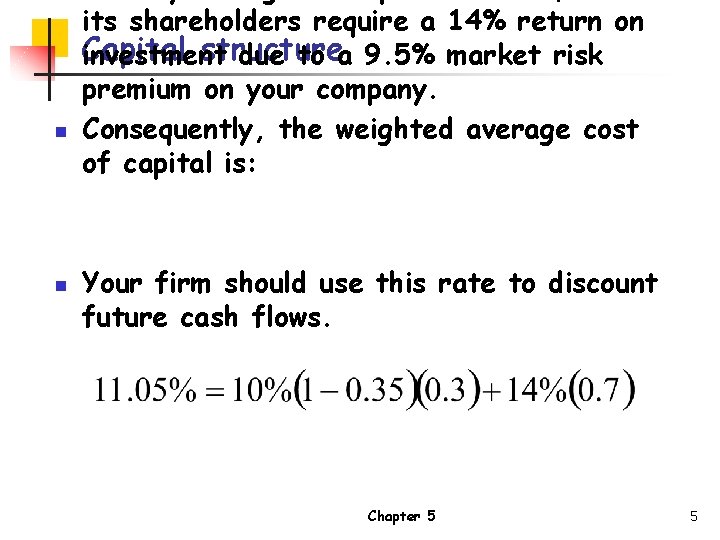 n n its shareholders require a 14% return on Capital structure investment due to