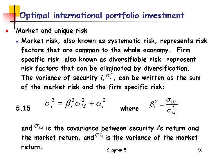 Optimal international portfolio investment n Market and unique risk n Market risk, also known