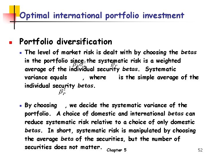 Optimal international portfolio investment n Portfolio diversification n n The level of market risk