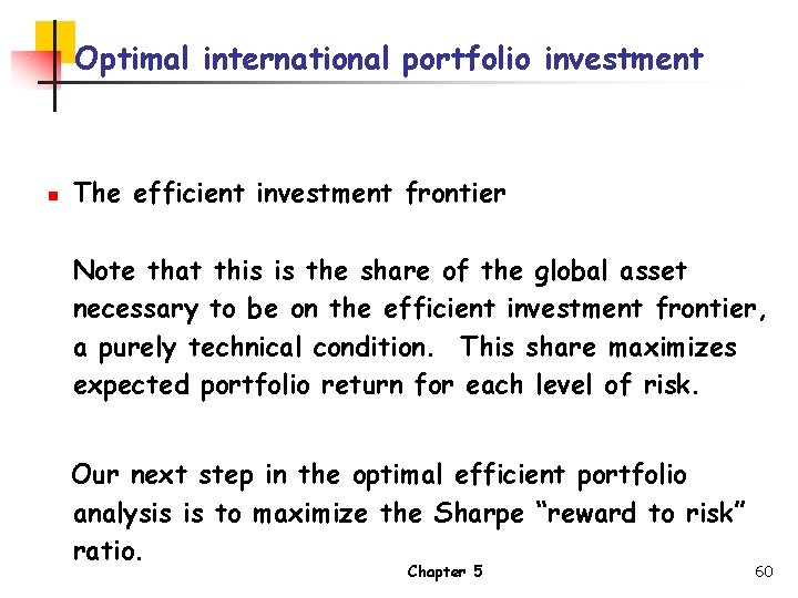 Optimal international portfolio investment n The efficient investment frontier Note that this is the