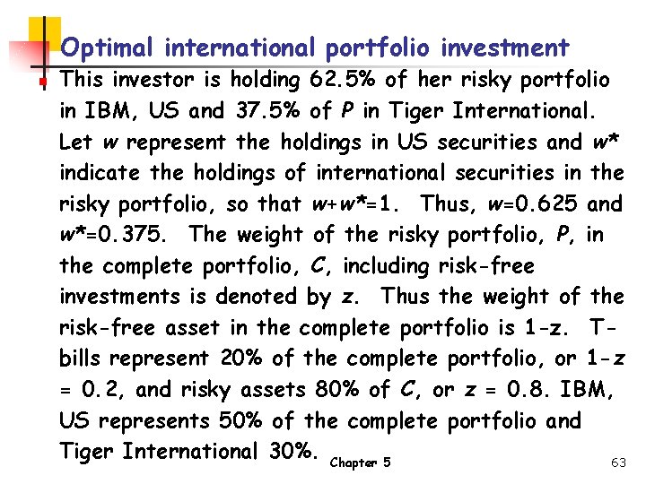 Optimal international portfolio investment n This investor is holding 62. 5% of her risky