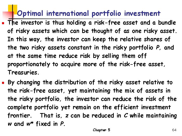 Optimal international portfolio investment n n The investor is thus holding a risk-free asset
