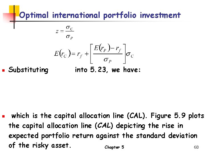 Optimal international portfolio investment n n Substituting into 5. 23, we have: which is