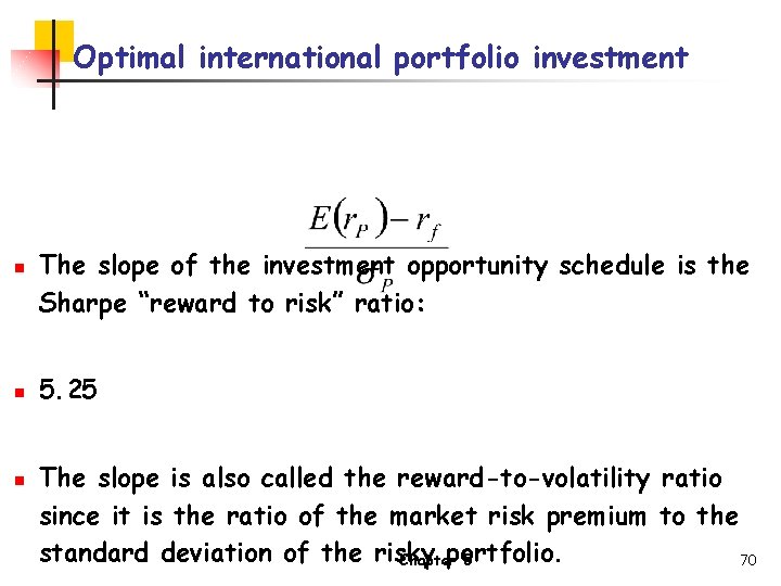 Optimal international portfolio investment n n n The slope of the investment opportunity schedule