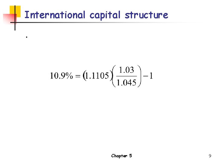 International capital structure. Chapter 5 9 