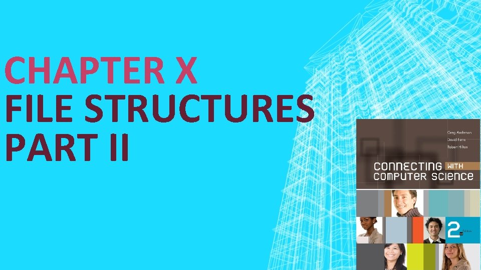 CHAPTER X FILE STRUCTURES PART II FILE ORGANIZATION