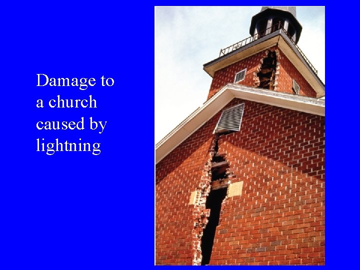 Damage to a church caused by lightning 