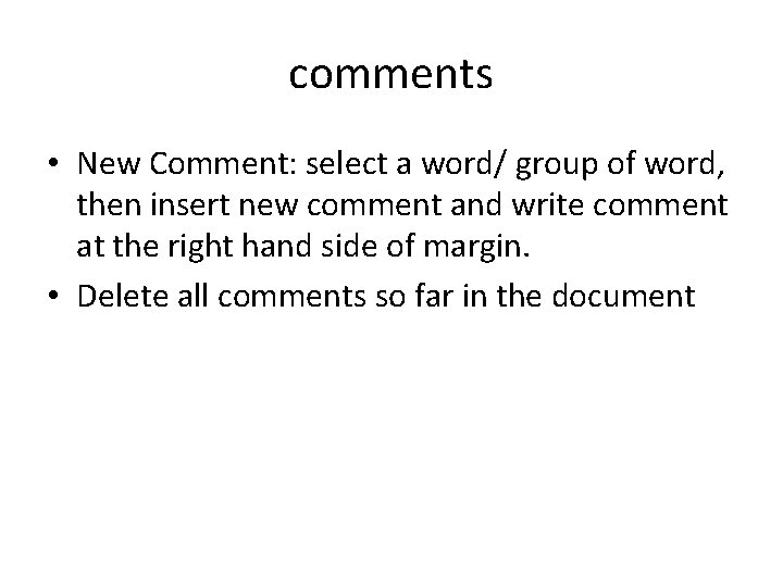 comments • New Comment: select a word/ group of word, then insert new comment comments • New Comment: select a word/ group of word, then insert new comment