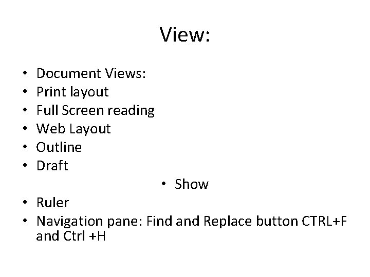 View: • • • Document Views: Print layout Full Screen reading Web Layout Outline View: • • • Document Views: Print layout Full Screen reading Web Layout Outline