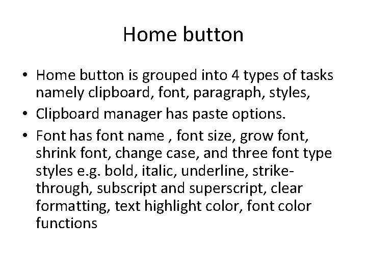 Home button • Home button is grouped into 4 types of tasks namely clipboard, Home button • Home button is grouped into 4 types of tasks namely clipboard,