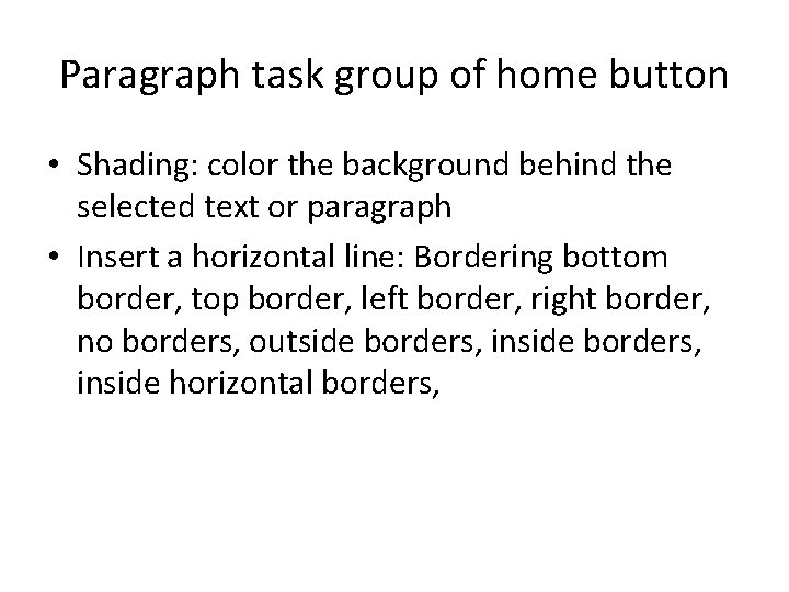 Paragraph task group of home button • Shading: color the background behind the selected Paragraph task group of home button • Shading: color the background behind the selected