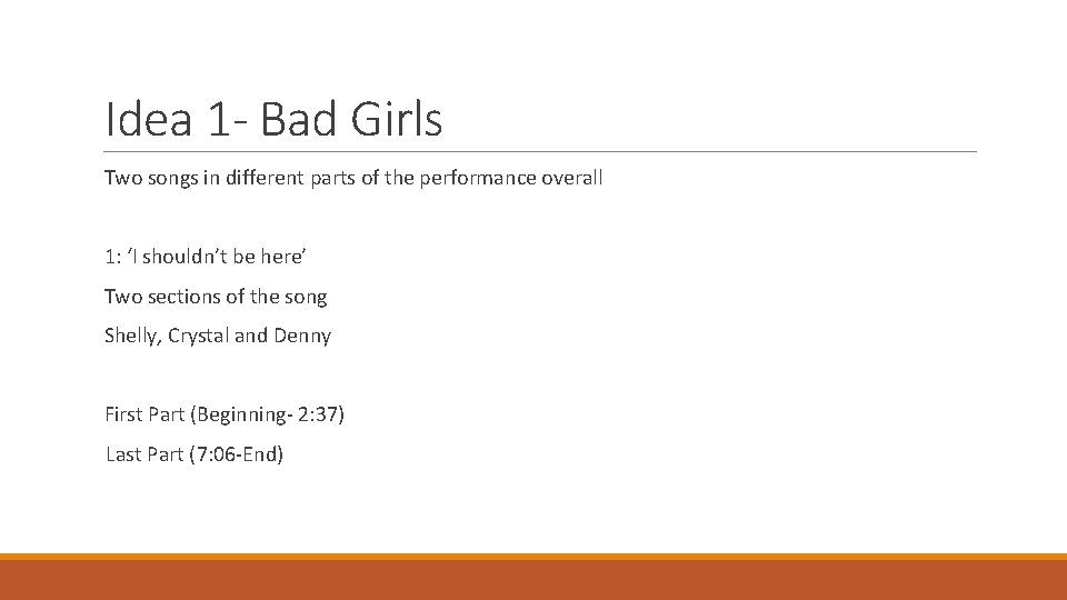 Idea 1 - Bad Girls Two songs in different parts of the performance overall