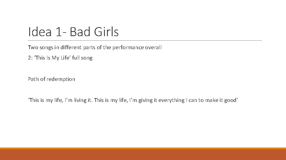 Idea 1 - Bad Girls Two songs in different parts of the performance overall