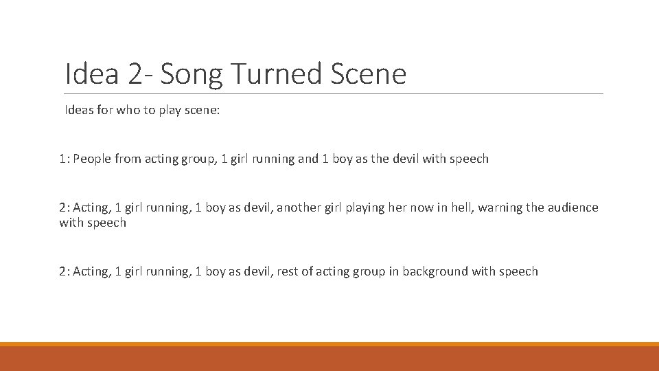 Idea 2 - Song Turned Scene Ideas for who to play scene: 1: People