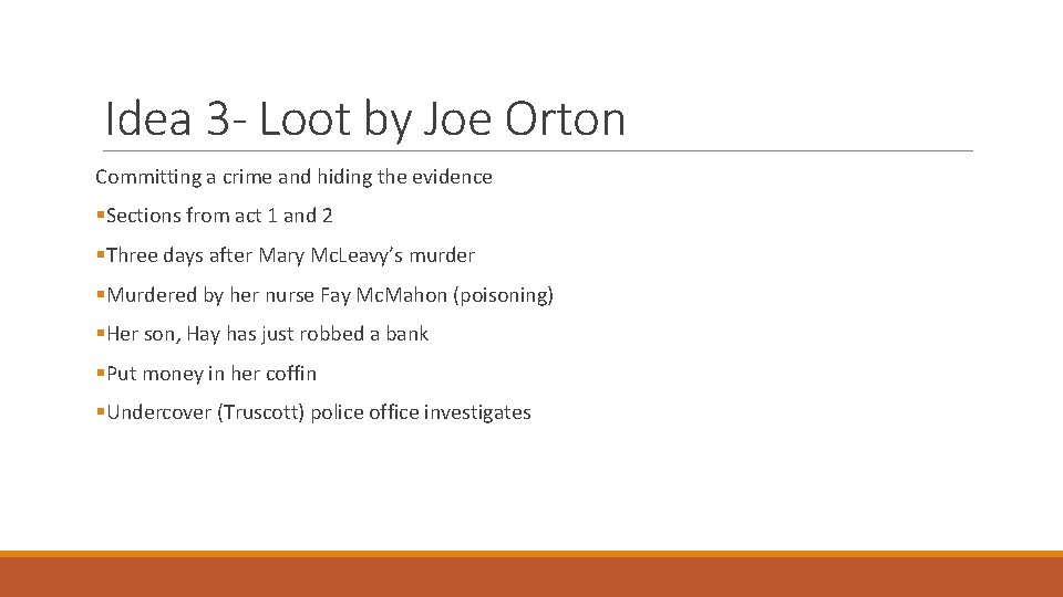 Idea 3 - Loot by Joe Orton Committing a crime and hiding the evidence