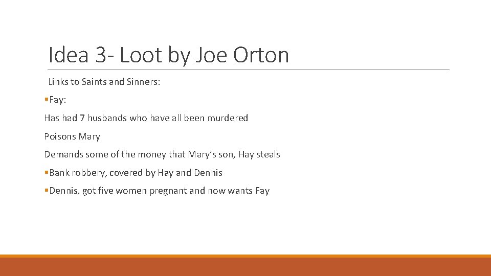 Idea 3 - Loot by Joe Orton Links to Saints and Sinners: §Fay: Has