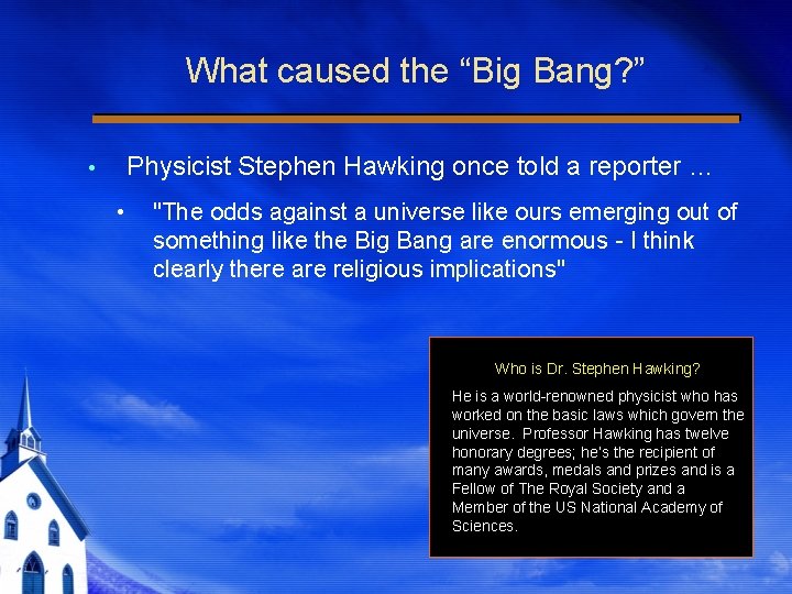 What caused the “Big Bang? ” Physicist Stephen Hawking once told a reporter …