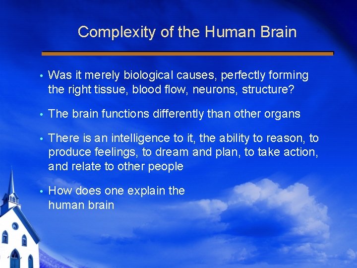 Complexity of the Human Brain Was it merely biological causes, perfectly forming the right