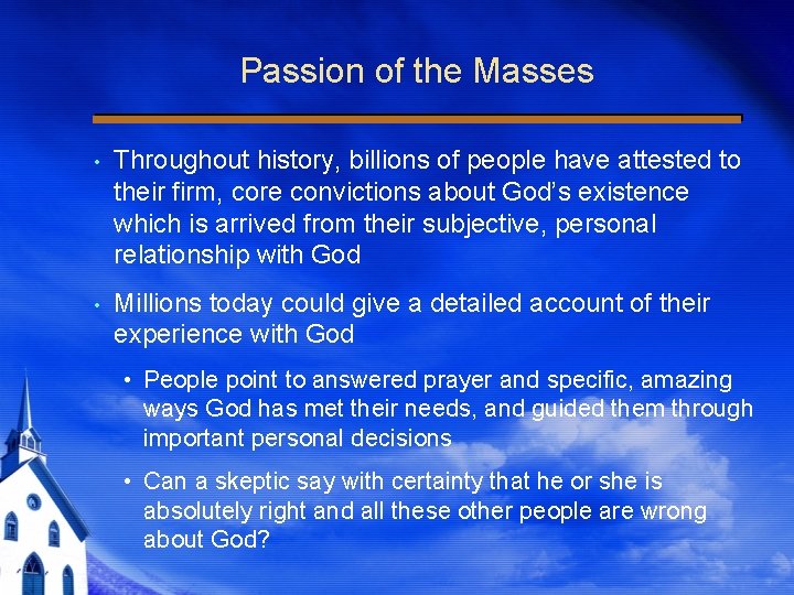 Passion of the Masses • Throughout history, billions of people have attested to their