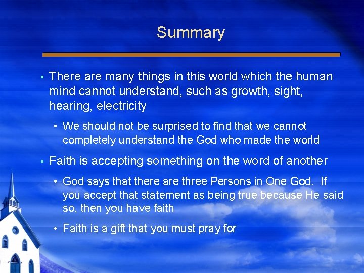 Summary There are many things in this world which the human mind cannot understand,